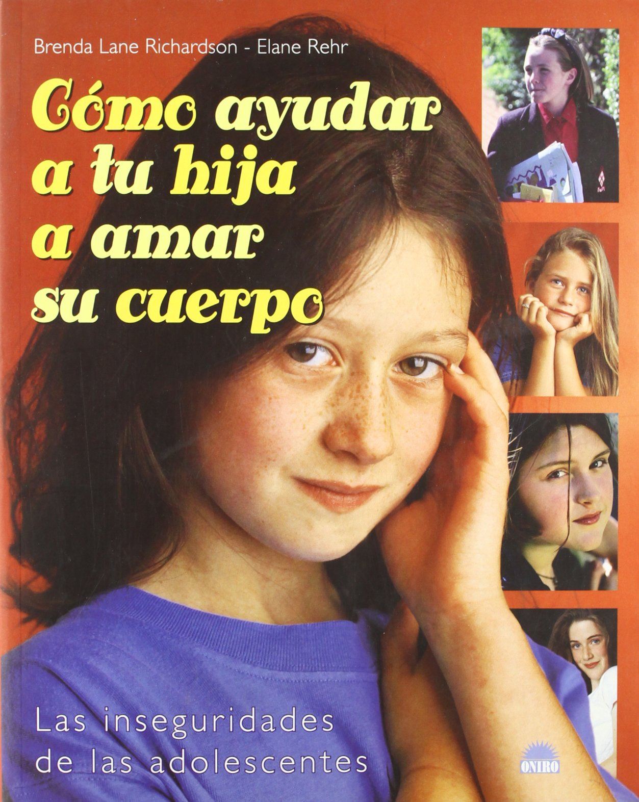 Cómo ayudar a tu hija a amar su cuerpo: Las inseguridades de las adolescentes: 1 (Libros Ilustrados)