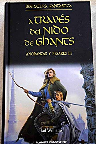 Añoranzas Y Pesares III. A Través Del Nido De Ghants