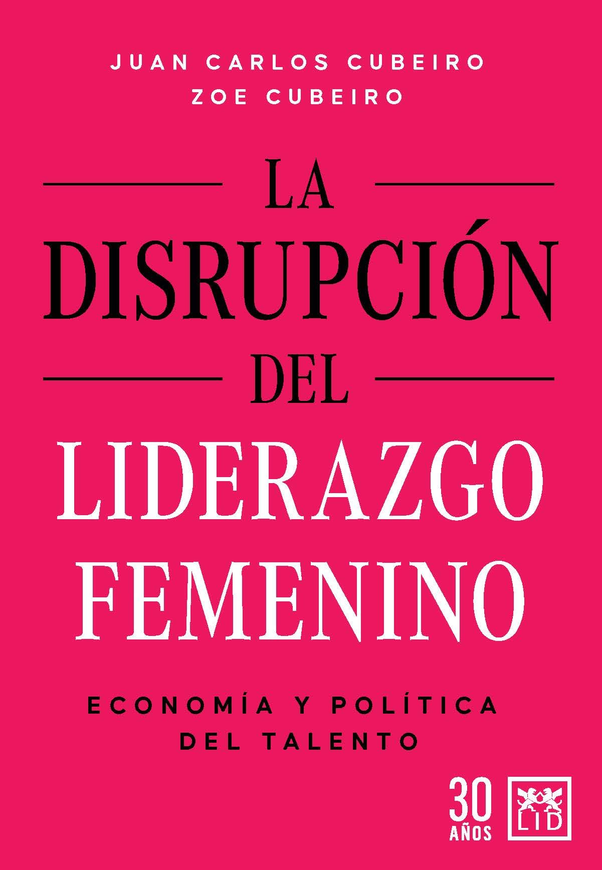 La disrupción del liderazgo femenino: Economía y política del talento (Acción Empresarial)