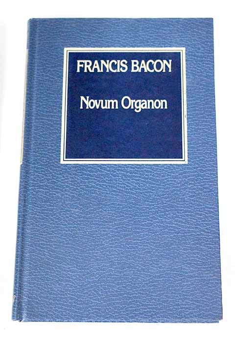 Novum Organon. Aforismos sobre la interpretación de la naturaleza y el reino del hombre
