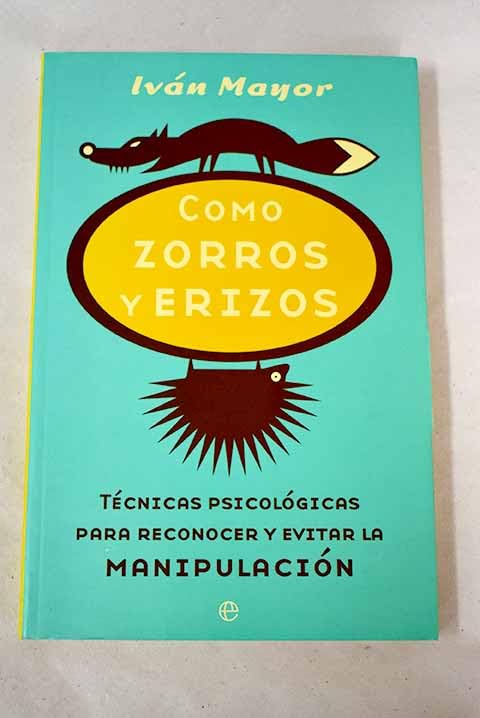 Como Zorros y Erizos/ Like Foxes and Hedgehog (Psicologia Y Salud)