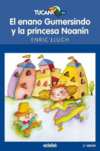 EL ENANO GUMERSINDO Y LA PRINCESA NOANÍN: 39 (TUCÁN AZUL)