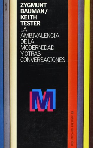 La ambivalencia de la modernidad y otras conversaciones: 22 (Biblioteca del Presente)