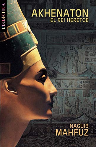 Akhenaton. El rei heretge: 114 (L'Eclèctica)