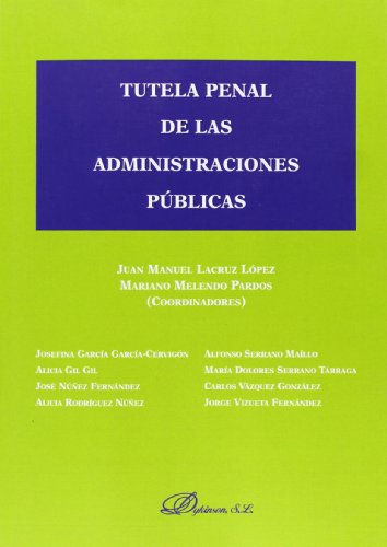 Tutela penal de las administraciones públicas (SIN COLECCION)
