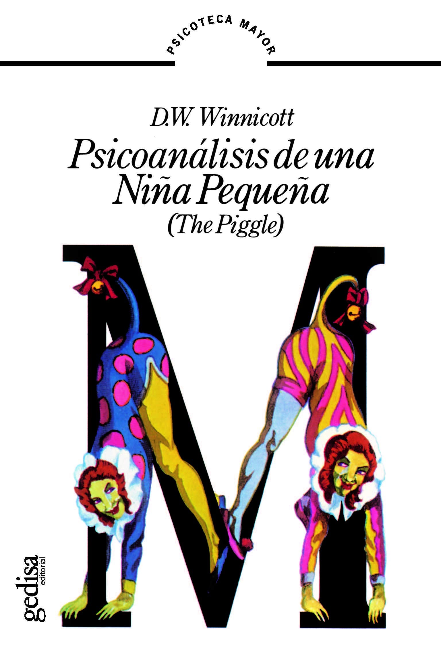 Psicoanálisis De Una Niña Pequeña: An Account of the Pycho-analytic Treatment of a Little Girl (SIN COLECCION)