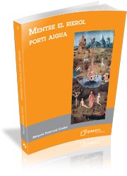Mentre el rierol porti aigua (Literaria)