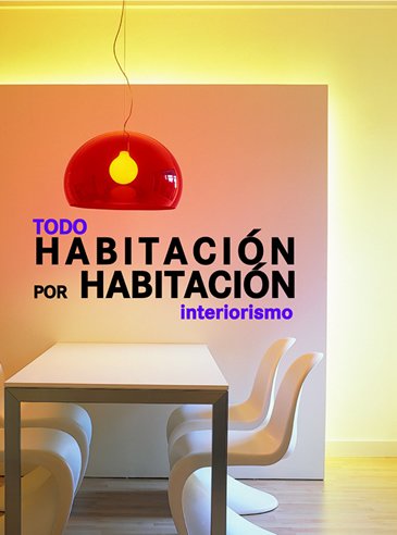 Todo habitación por habitación. Interiorismo (SIN COLECCION)