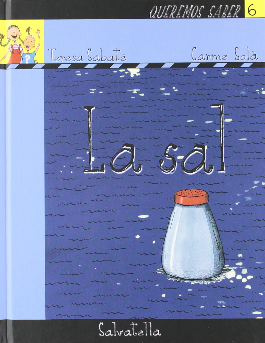 Queremos saber 6- sal: La sal (Queremos saber-serie amarilla)