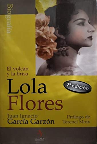 Lola Flores : la zambra de un volcán: 2 (Biografia / Biography)