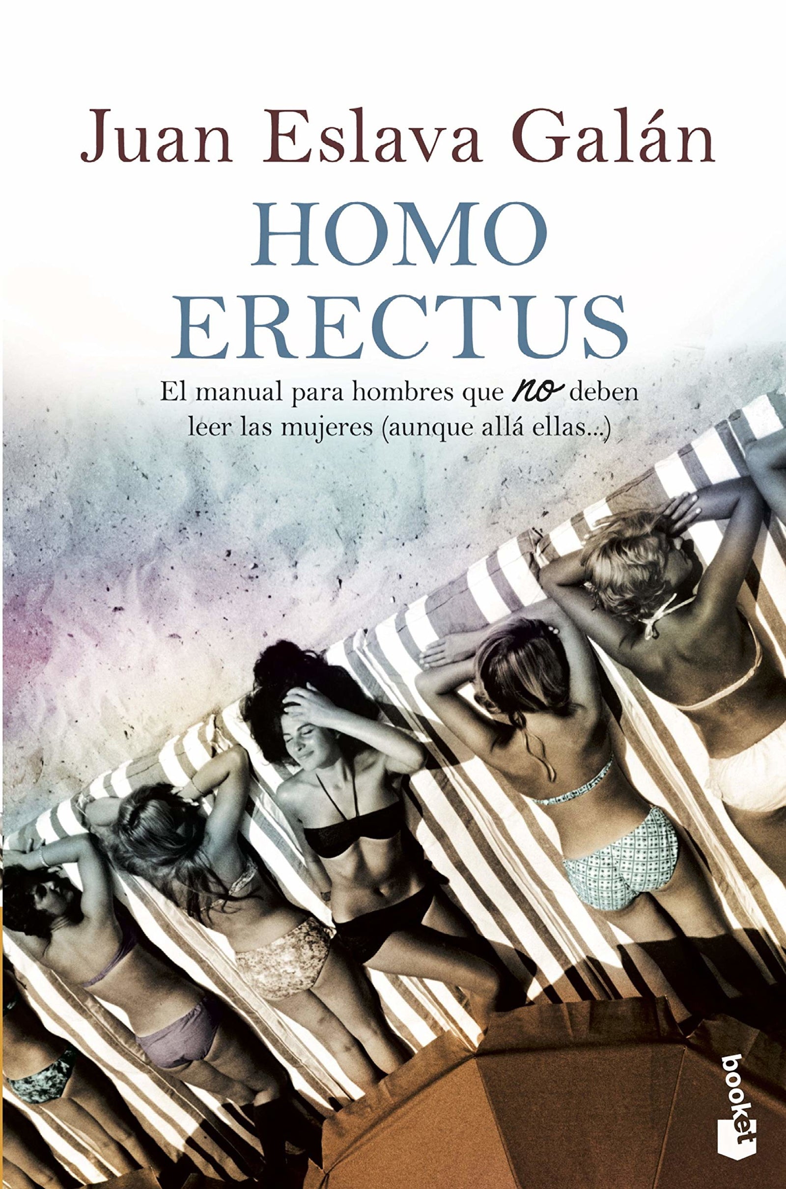 Homo erectus: El manual para hombres que NO deben leer las mujeres (aunque allá ellas...) (Actualidad)