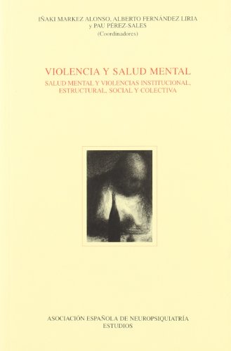 VOIOLENCIA Y SALUD MENTAL-SALUD MENTAL Y VIOLENCIAS INSTITU (ESTUDIOS)