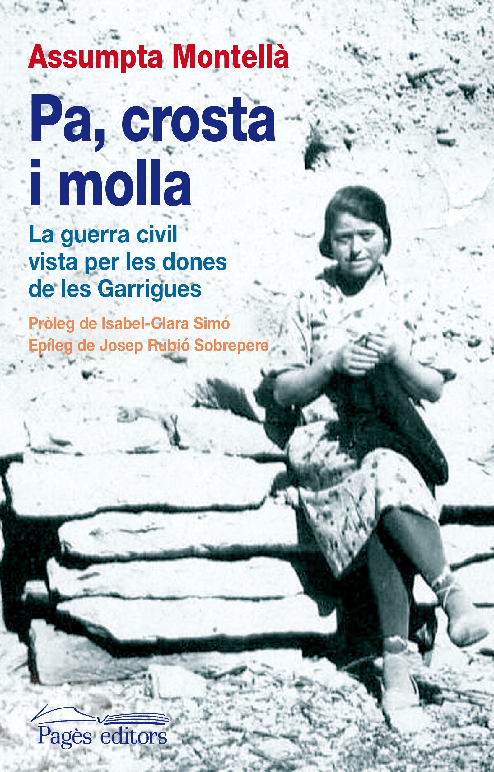 Pa, crosta i molla: La guerra civil vista per les dones de les Garrigues: 145 (Guimet)