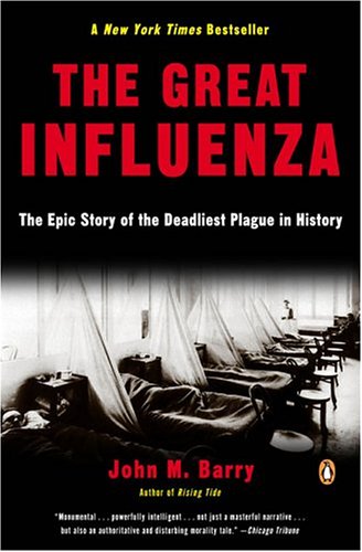 The Great Influenza:: The Epic Story of the Deadliest Plague in History (E)