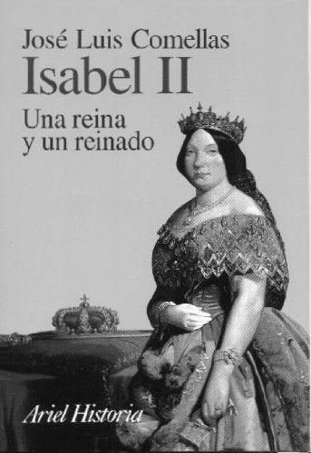 Isabel II - una Reina y un reinado
