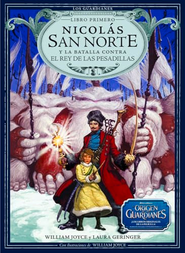 Nicolás San Norte y la batalla contra el Rey de las Pesadillas: Volume 1 (Los Guardianes de la Infancia)