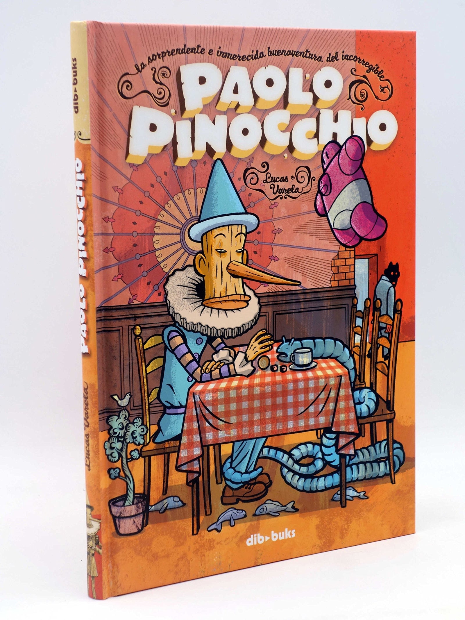 Paolo Pinocchio: La sorprendente e inmerecida buenaventura del incorregible Paolo Pinocchio (DIVIERTETE)
