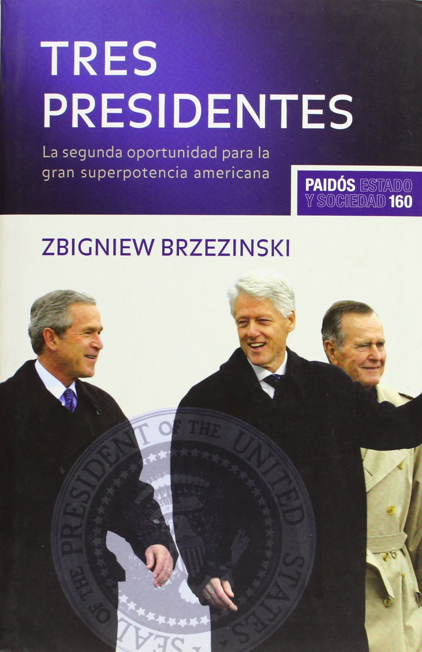 Tres presidentes: La segunda oportunidad para la gran superpotencia americana: 1 (Estado y Sociedad)