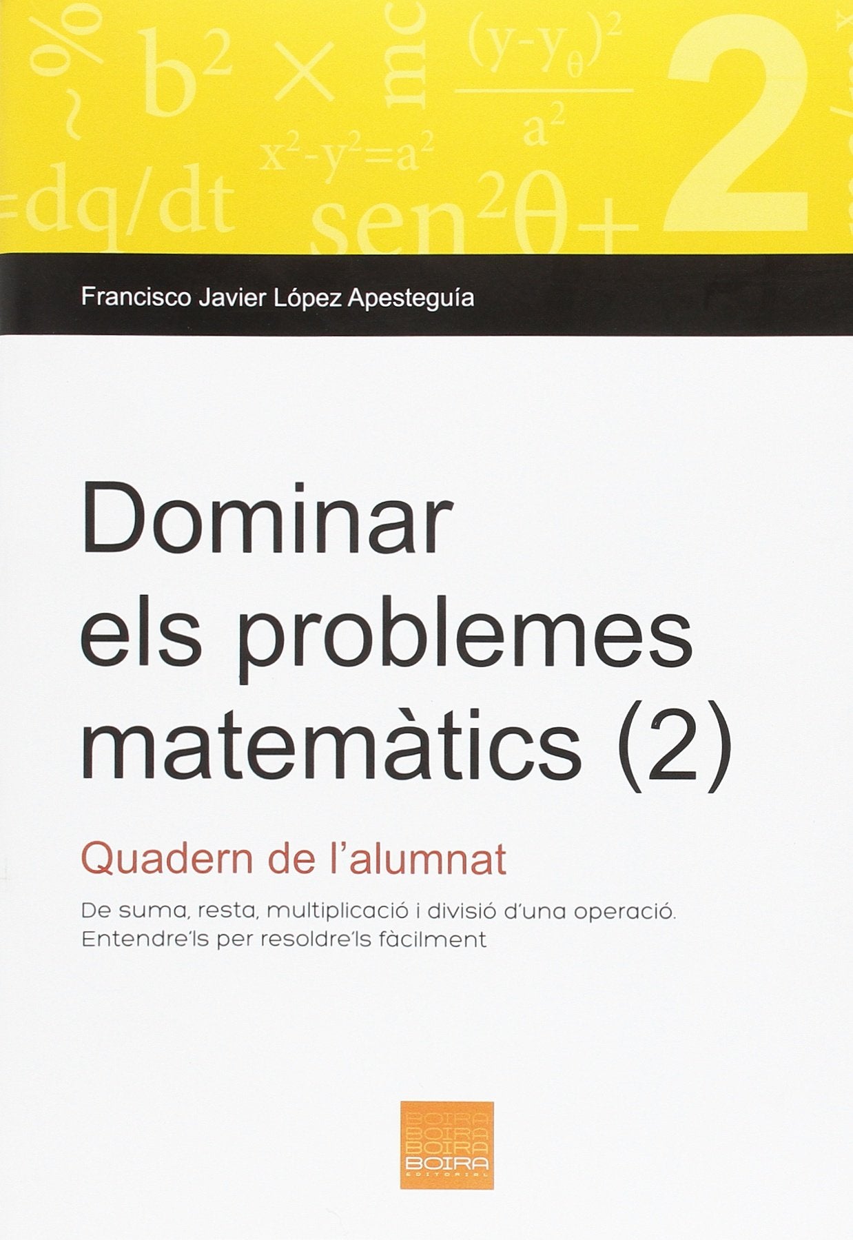 Dominar els problemes matemàtics (2): De suma, resta, multiplicació i divisió d'una operació.