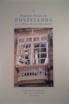 PEQUEÑOS TESOROS DE PONTEVEDRA LA CAPITAL DE LAS R