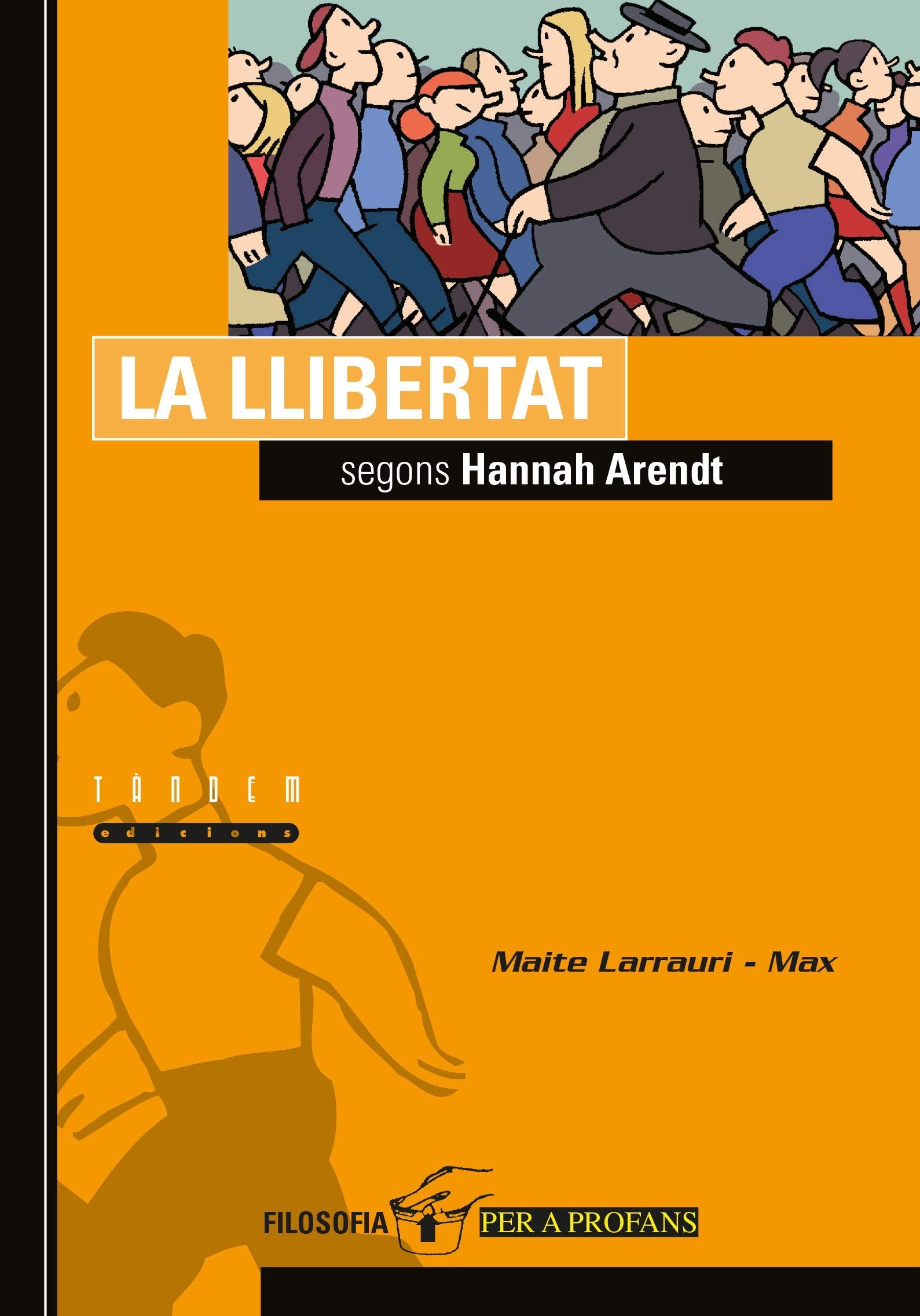 La llibertat segons Hannah Arendt: 3 (Filosofia per a profans)