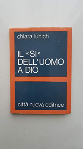 Il sì dell'uomo a Dio (Verso l'unità. Scritti di Chiara Lubich)