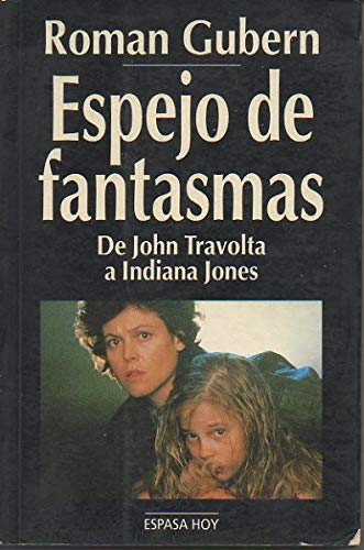 Espejo de fantasmas : de john travolta a Indiana jones