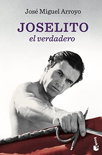 Joselito: el verdadero (Biografías y Memorias)