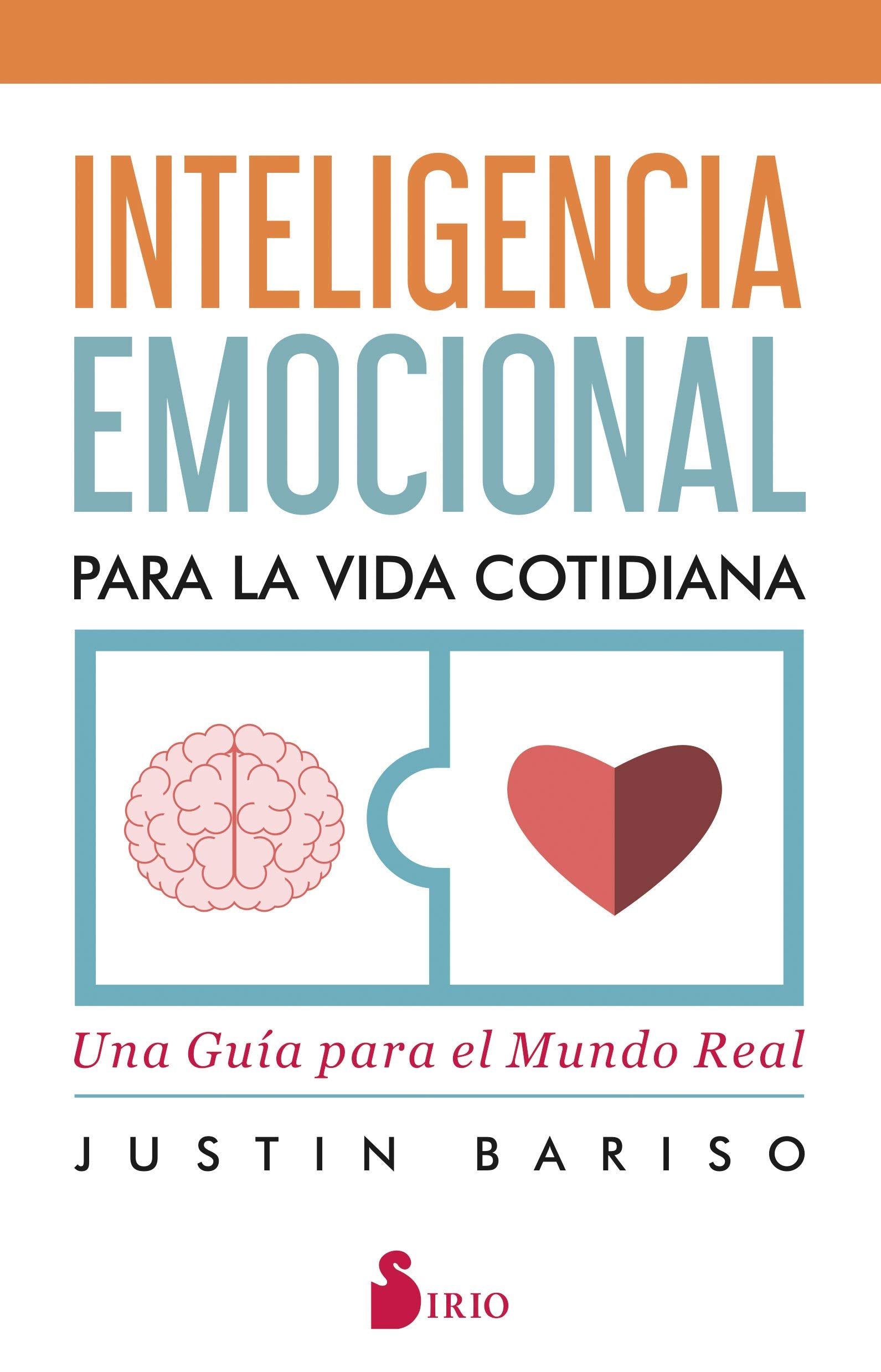 Inteligencia emocional para la vida cotidiana: Una guía para el mundo real (FONDO)