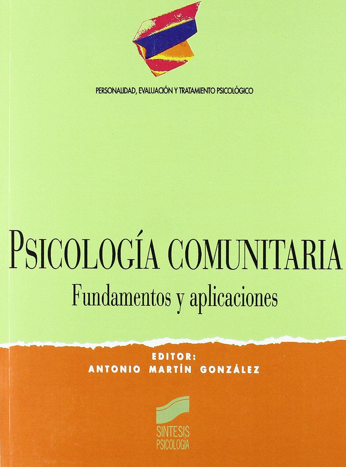 Psicología comunitaria: 8 (Síntesis psicología. Personalidad, evaluación y tratamiento psicológico)