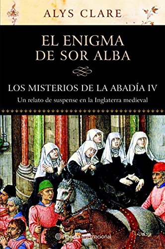 Los misterios de la Abadia IV. El enigma de sor Alba: 1 (Planeta Internacional)
