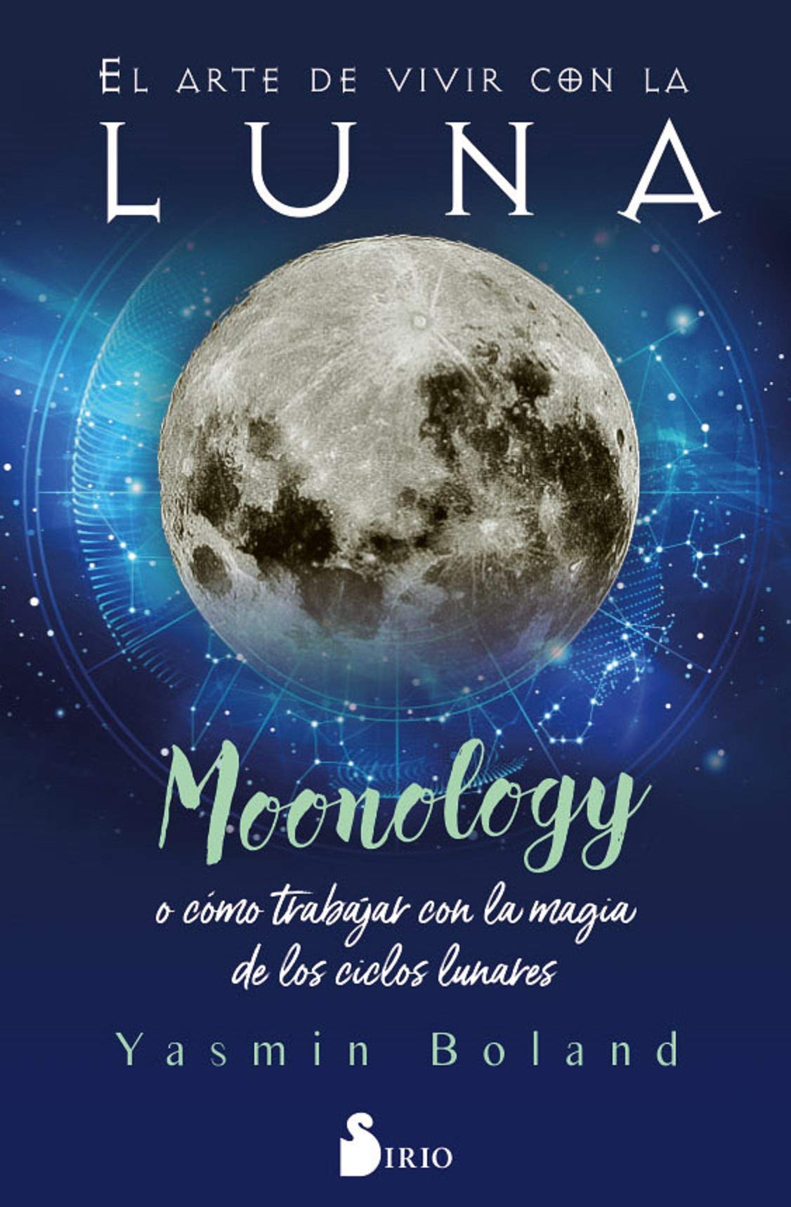 El arte de vivir con la luna: Moonology o cómo trabajar con la magia de los ciclos lunares (NEW THOUGHT)