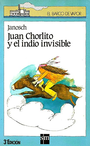 JUAN CHORLITO Y EL INDIO INVISIBLE (SIN COLECCION)