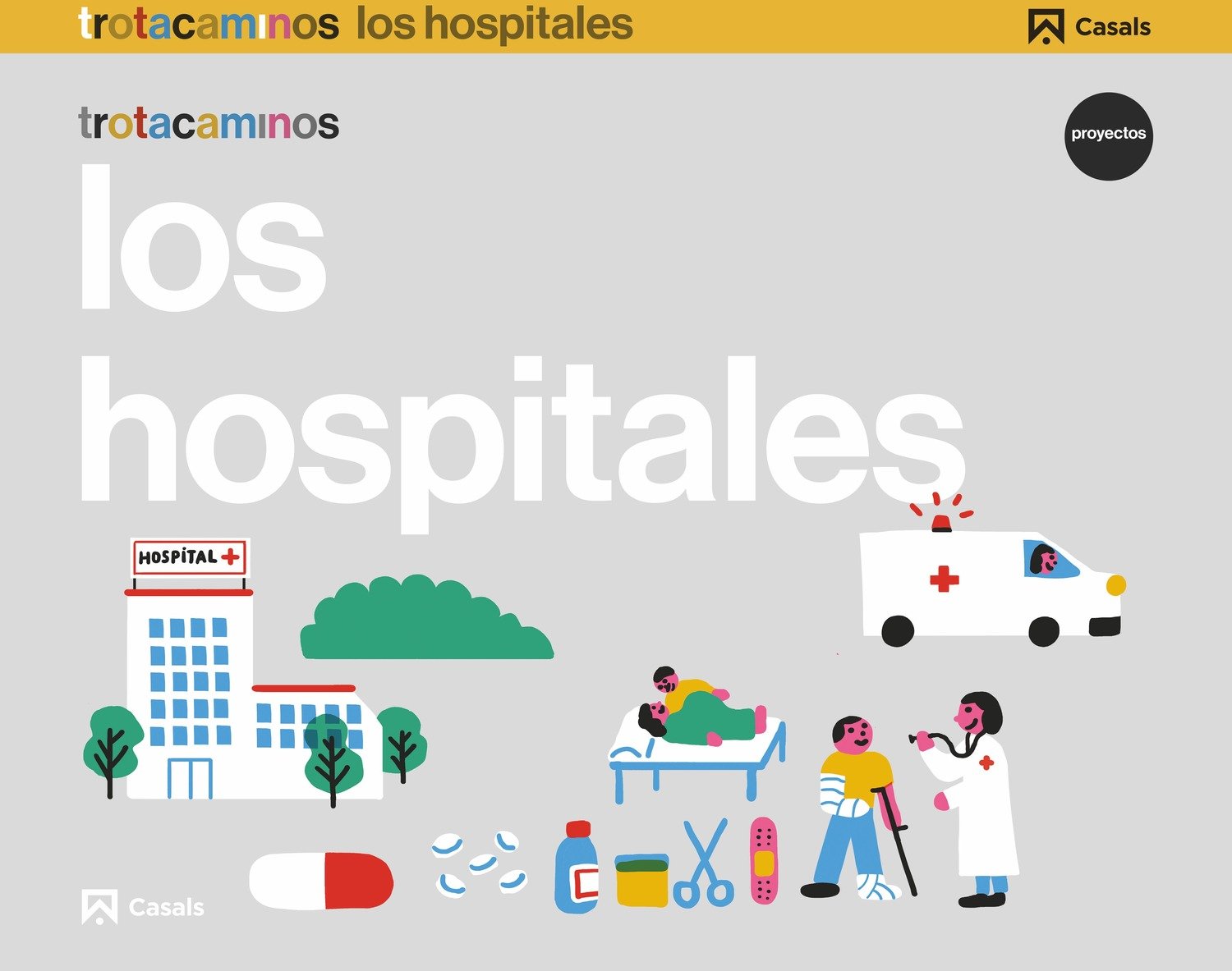 El hospital 4 años Trotacaminos (SIN COLECCION)