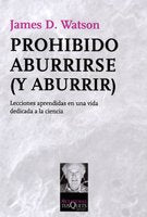 Prohibido aburrirse (y aburrir): Lecciones aprendidas en una vida dedicada a la ciencia: 113 (Metatemas)