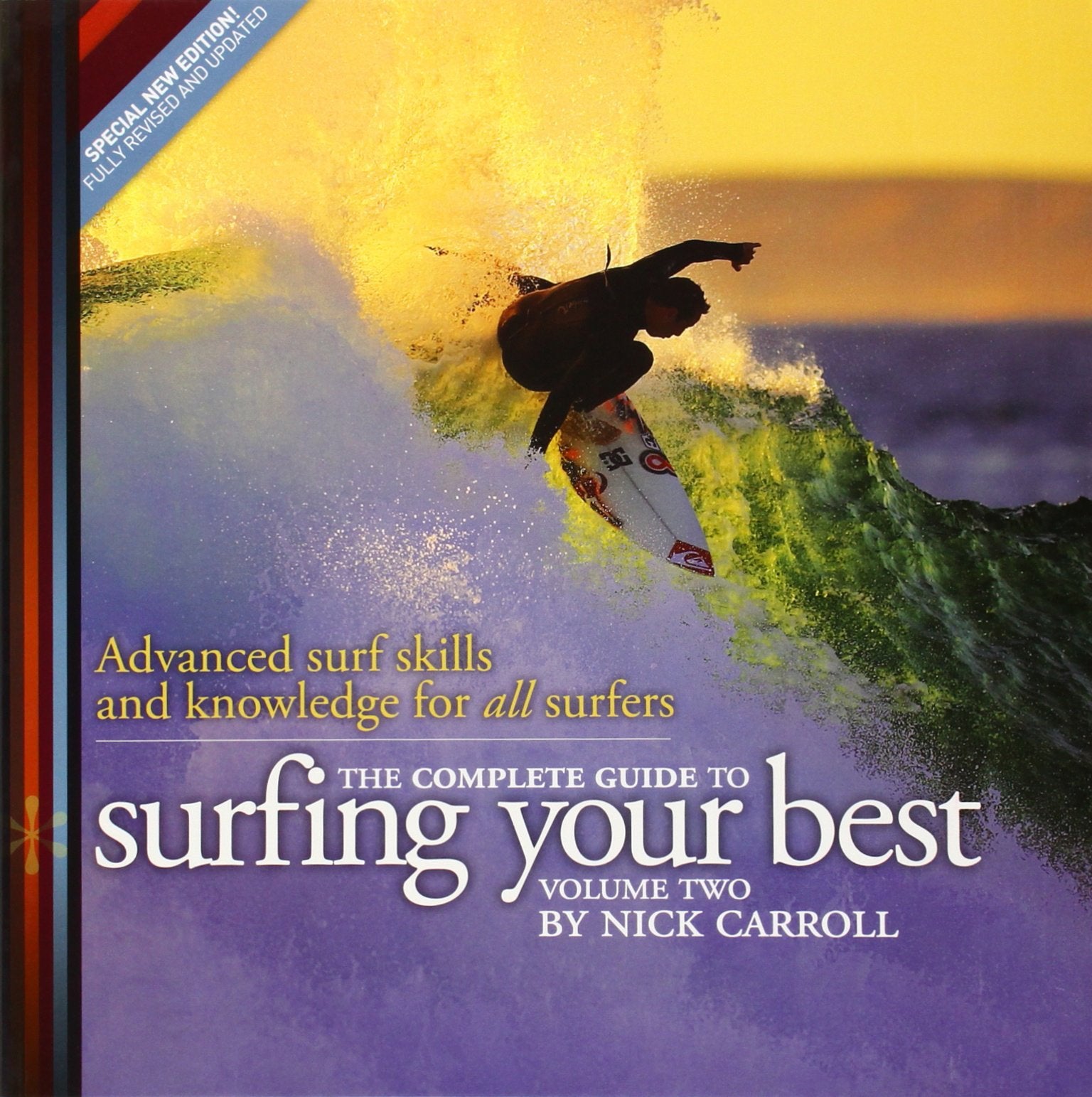 The Complete Guide to Surfing Your Best - Vol 2 : Advanced surf skills and knowledge for all surfers