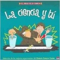 La ciencia y tu / Science and Your (El juego de la ciencia)