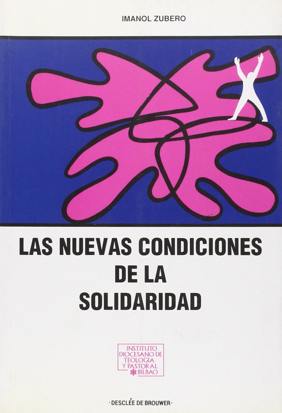 Las nuevas condiciones de la solidaridad (Institituto Diocesano de Teología y Pastoral)