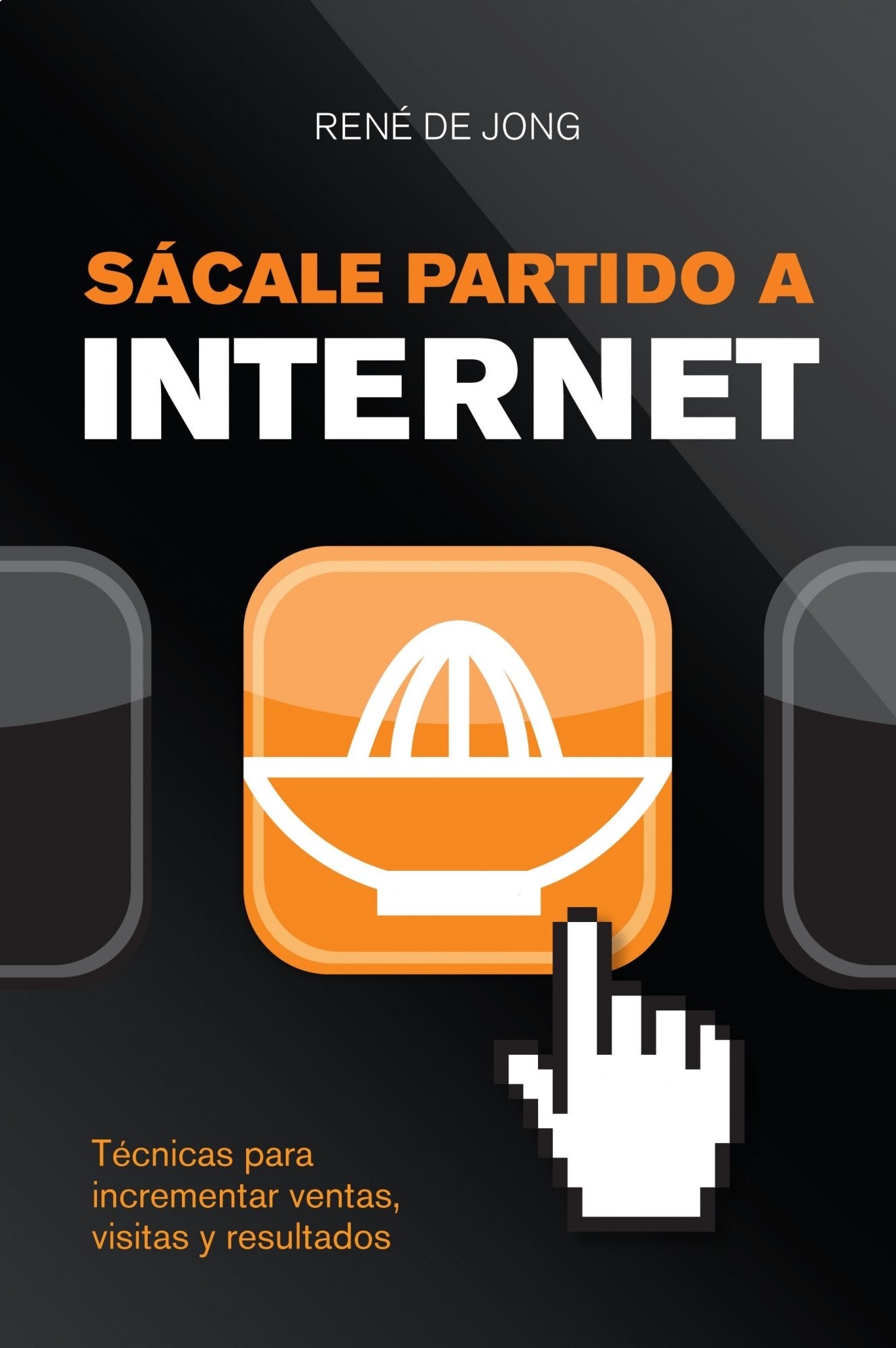 Sácale partido a Internet: Técnicas para incrementar ventas, visitas y resultados (MARKETING Y VENTAS)