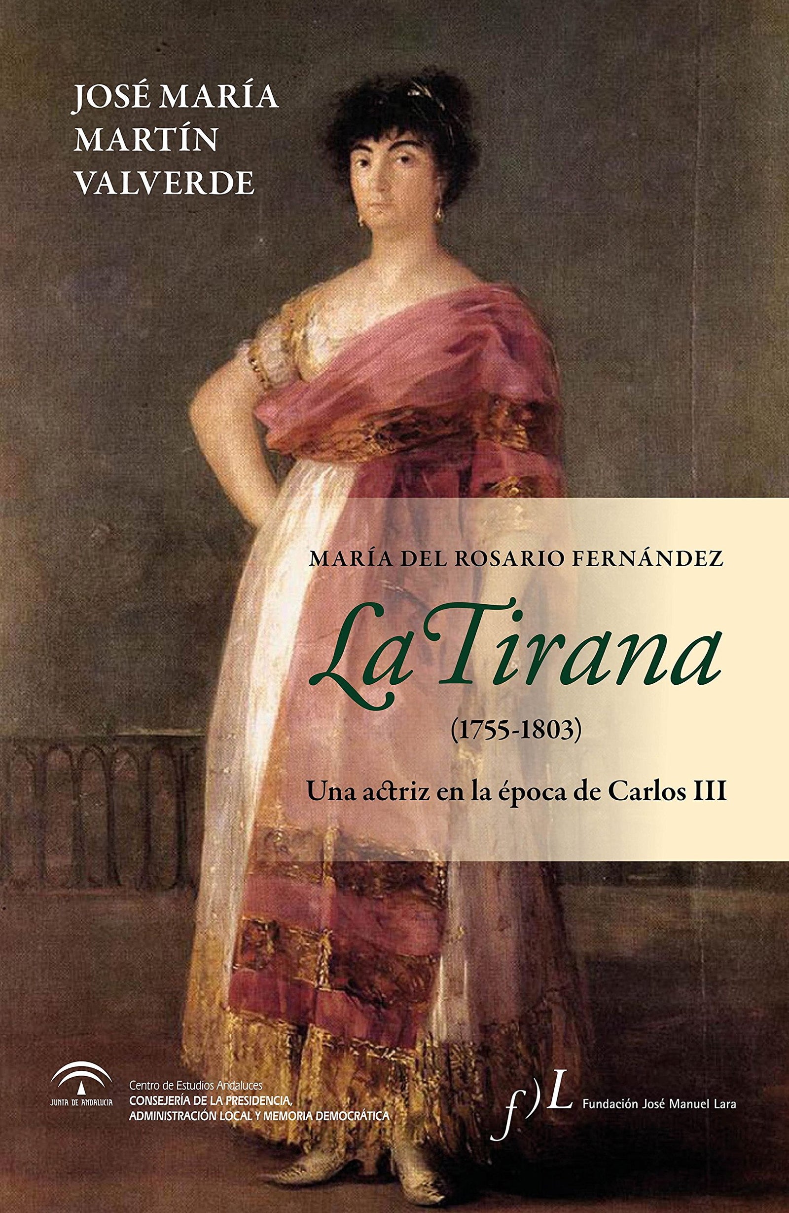 La Tirana (1755-1803): Una actriz en la época de Carlos III (SIN COLECCION)
