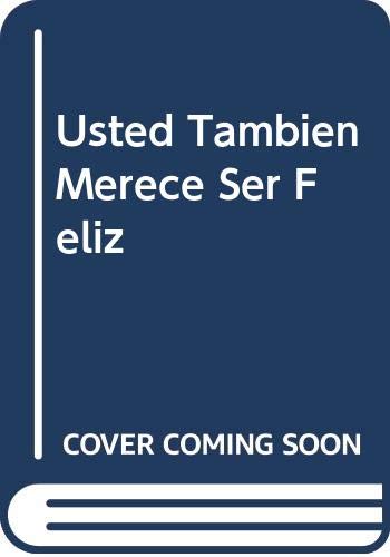 Usted Tambien Merece Ser Feliz (SIN COLECCION)