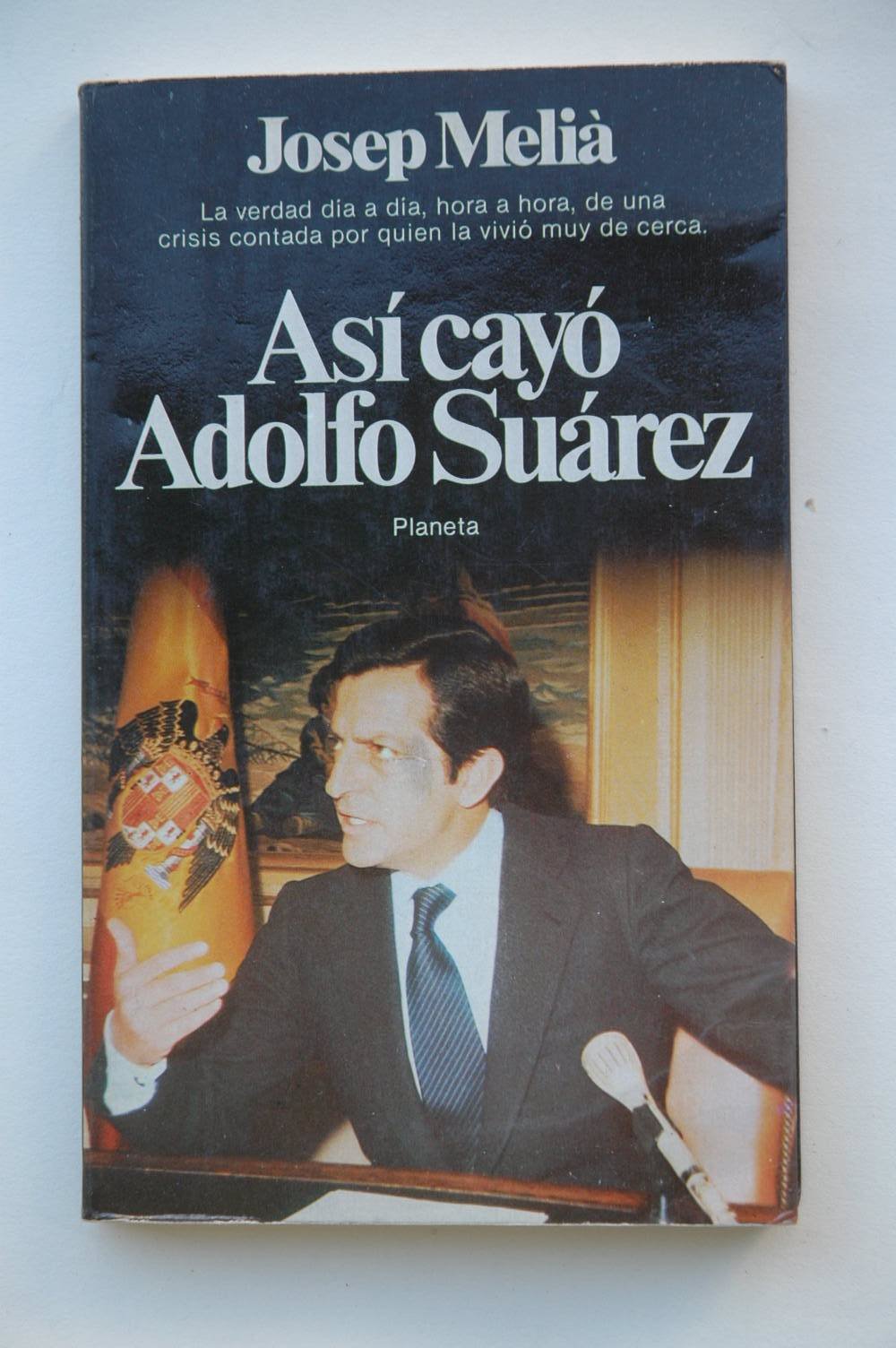Así cayó Adolfo Suárez (Colección Documento)