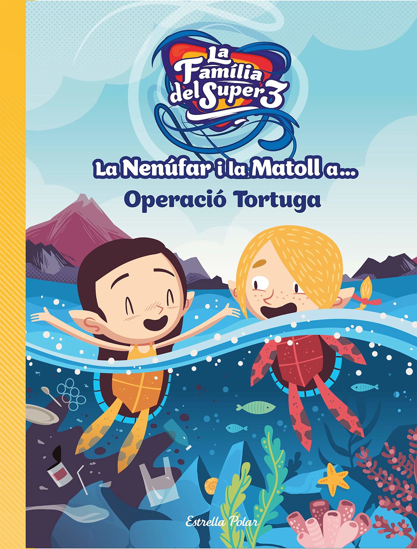La Nenúfar i la Matoll a... Operació tortuga (Les aventures de la família del Super3)