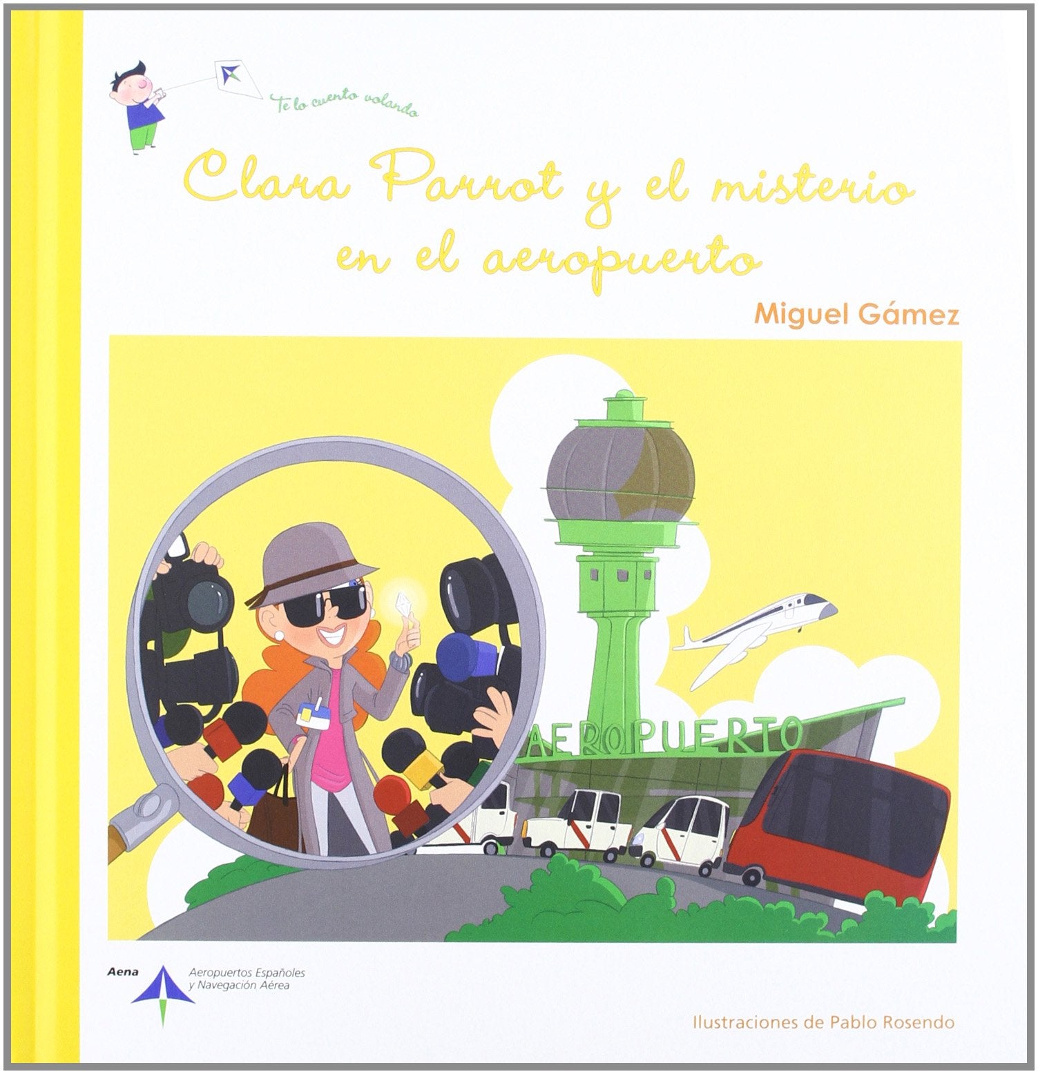 Clara Parrot y el misterio en el aeropuerto: 6 (Te lo cuento volando)