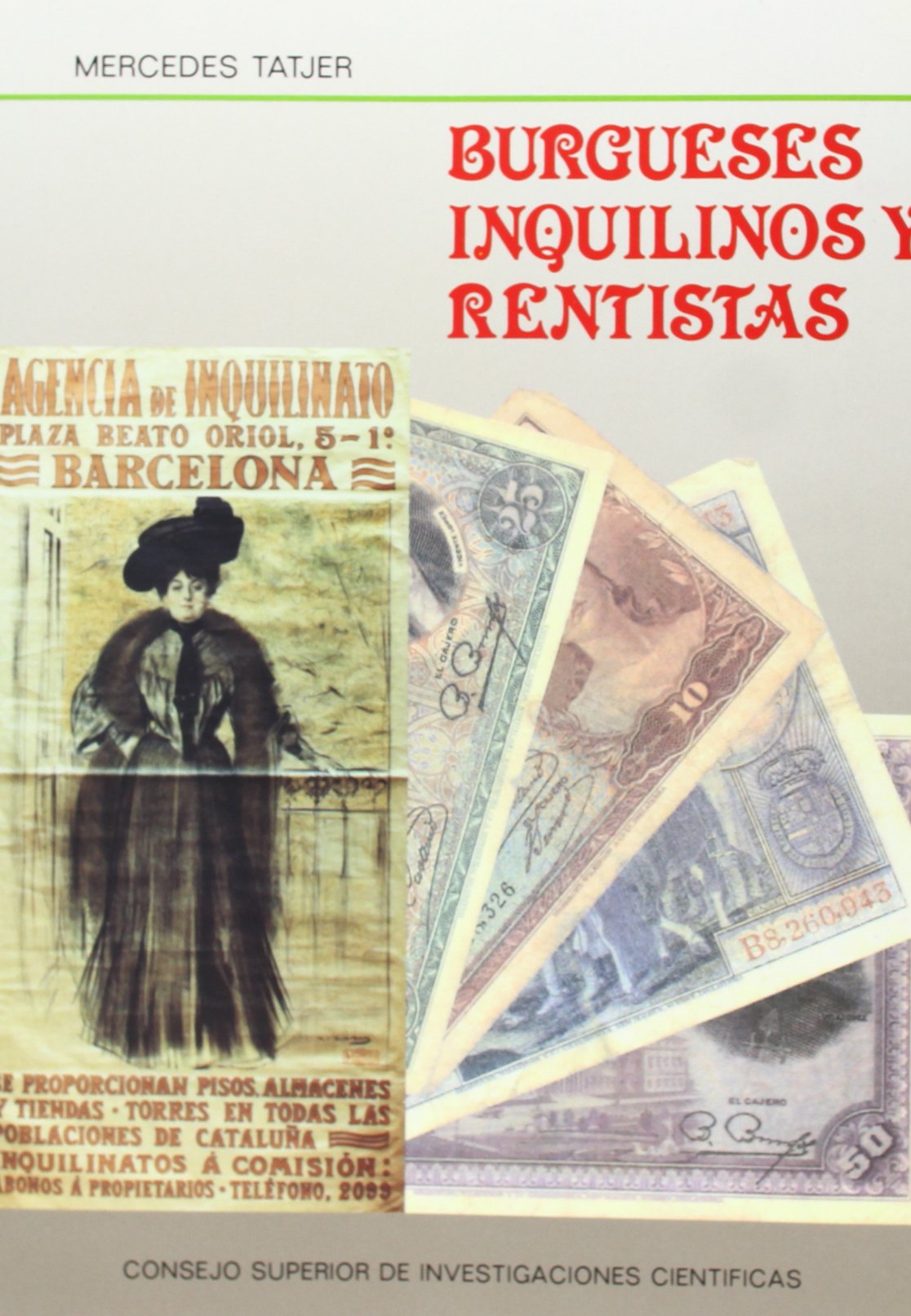 Burgueses, inquilinos y rentistas: Mercado inmobiliario, propiedad y morfología en el centro histórico de Barcelona: la Barceloneta (1753-1982) (SIN COLECCION)