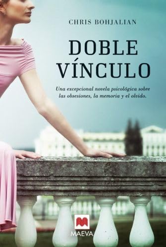 Doble vínculo: Una excepcional novela psicológica sobre las obsesiones, la memoria y el olvido. (Grandes Novelas)