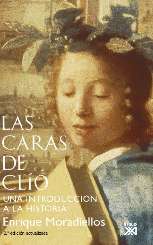Las caras de Clío: Una introducción a la Historia