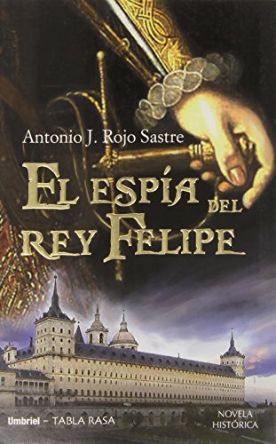 El espía del rey Felipe (Umbriel tabla rasa)