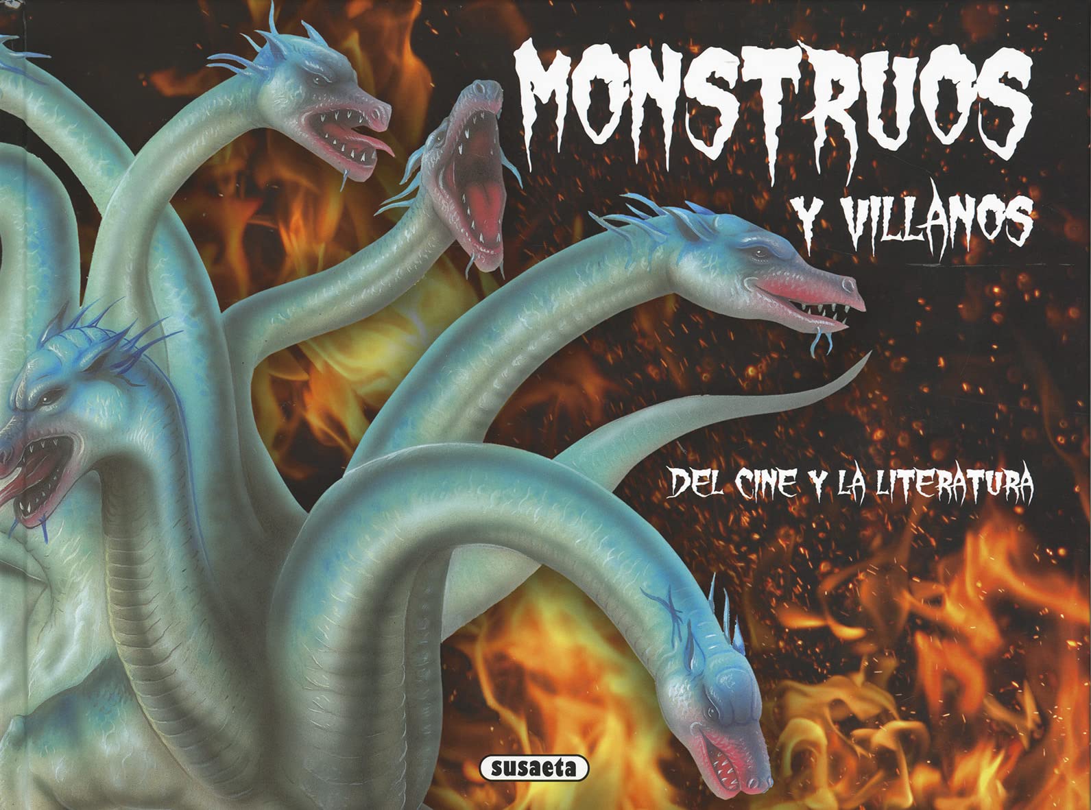 Monstruos y villanos del cine y la literatura (Monstruos de ayer y de hoy)