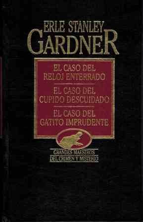 EL CASO DEL RELOJ ENTERRADO/ EL CASO DEL CUPIDO DESCUIDADO/ EL CASO DEL GATITO IMPRUDENTE